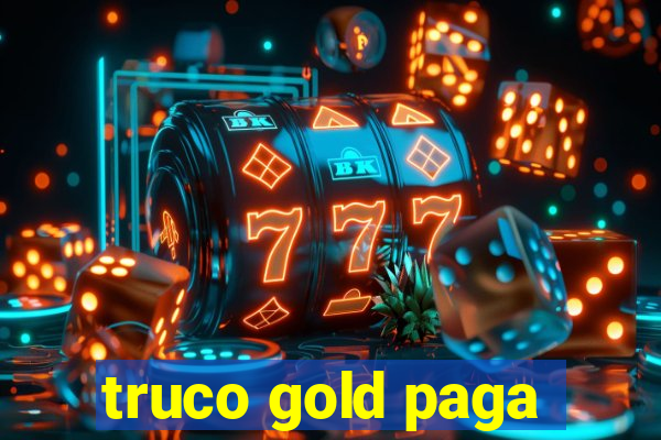 truco gold paga